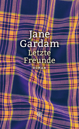 Jane Gardam – Letzte Freunde