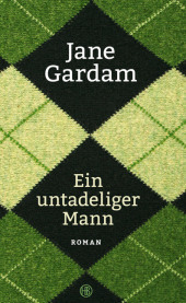 Jane Gardam – Ein untadeliger Mann