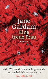 Jane Gardam – Eine treue Frau